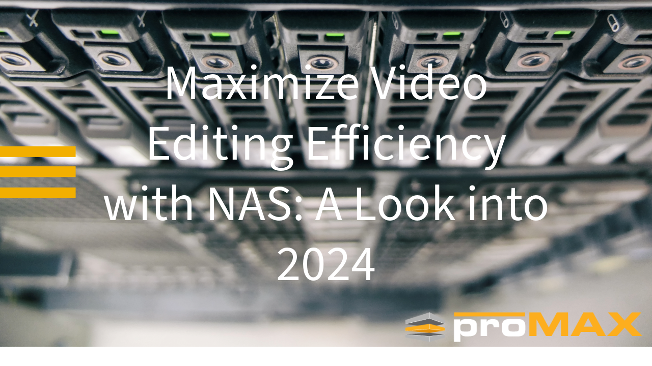 Maximize Video Editing Efficiency With NAS A Look Into 2024   Maximize Video Editing Efficiency With NAS  A Look Into 2024 #keepProtocol